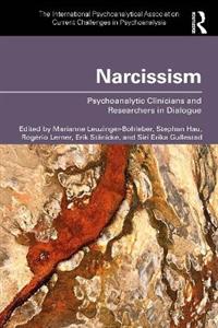 Narcissism: Psychoanalytic Clinicians and Researchers in Dialogue