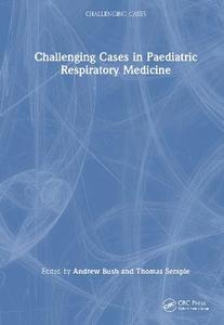 Challenging Cases in Paediatric Respiratory Medicine