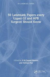 50 Landmark Papers every Upper GI and HPB Surgeon Should Know