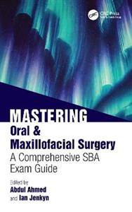 Mastering Oral & Maxillofacial Surgery: A Comprehensive SBA Exam Guide