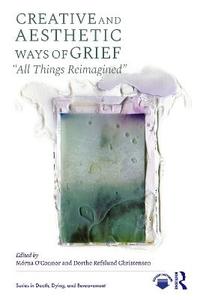 Creative and Aesthetic Ways of Grief: "All Things Reimagined"