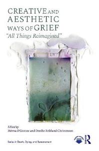 Creative and Aesthetic Ways of Grief: "All Things Reimagined"