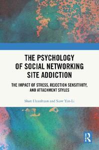 The Psychology of Social Networking Site Addiction: The Impact of Stress, Rejection Sensitivity, and Attachment Styles