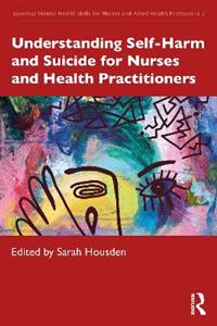 Understanding Self-Harm and Suicide for Nurses and Health Practitioners