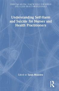 Understanding Self-Harm and Suicide for Nurses and Health Practitioners