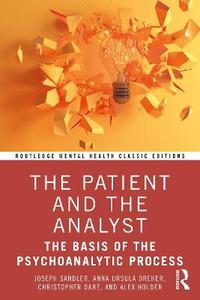 The Patient and the Analyst: The Basis of the Psychoanalytic Process