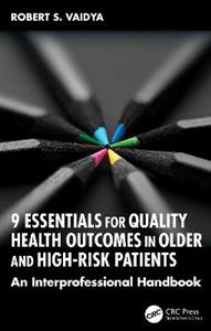 9 Essentials for Quality Health Outcomes in Older and High-Risk Patients: An Interprofessional Handbook