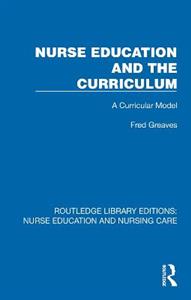 Nurse Education and the Curriculum: A Curricular Model