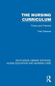 The Nursing Curriculum: Theory and Practice
