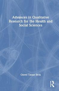 Advances in Qualitative Research for the Health and Social Sciences