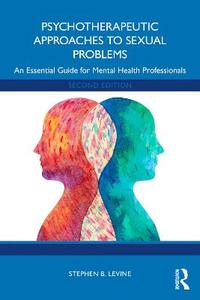 Psychotherapeutic Approaches to Sexual Problems: An Essential Guide for Mental Health Professionals