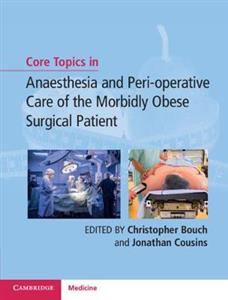 Core Topics in Anaesthesia and Peri-operative Care of the Morbidly Obese Surgical Patient - Click Image to Close