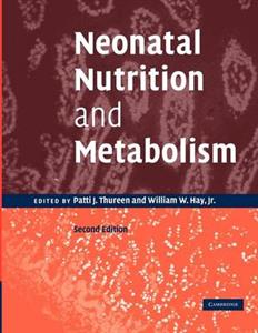 Neonatal Nutrition and Metabolism 2nd Edition