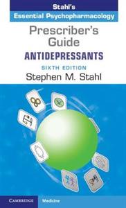 Prescriber's Guide: Antidepressants: Stahl's Essential Psychopharmacology