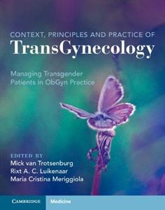Context, Principles and Practice of TransGynecology: Managing Transgender Patients in ObGyn Practice - Click Image to Close
