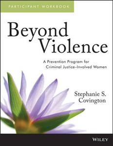 Beyond Violence: A Prevention Program for Criminal Justice-Involved Women, Participant Workbook