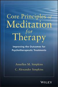 Core Principles of Meditation for Therapy: Improving the Outcomes for Psychotherapeutic Treatments