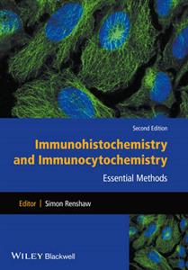 Immunohistochemistry and Immunocytochemistry: Essential Methods 2nd edition