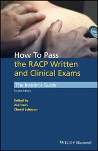 How to Pass the Racp Written and Clinical Exams - the Insider's Guide, 2nd Edition
