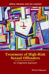 Treatment of High-Risk Sexual Offenders: An Integrated Approach - Click Image to Close