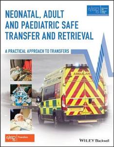 Neonatal, Adult and Paediatric Safe Transfer and Retrieval: A Practical Approach to Transfers - Click Image to Close
