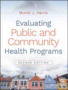 Evaluating Public and Community Health Programs 2nd edition