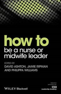 How to be a Nurse or Midwife Leader - Click Image to Close