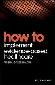 How to Implement Evidence-Based Healthcare - Click Image to Close