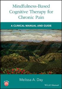 Mindfulness-Based Cognitive Therapy for Chronic Pain: A Clinical Manual and Guide