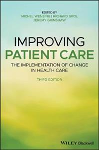 Improving Patient Care: The Implementation of Change in Health Care - Click Image to Close