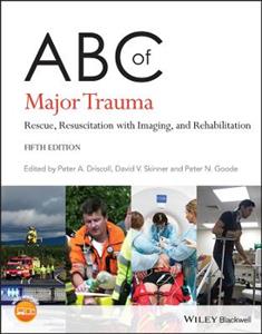 ABC of Major Trauma - Rescue, Resuscitation with Imaging, and Rehabilitation, 5th Edition