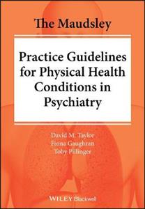 The Maudsley Practice Guidelines for Physical Health Conditions in Psychiatry - Click Image to Close