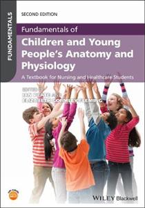 Fundamentals of Children and Young People's Anatomy and Physiology: A Textbook for Nursing and Healthcare Students - Click Image to Close