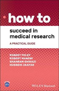 How to Succeed in Medical Research: A Practical Guide