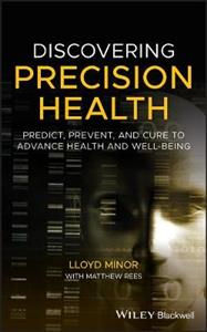 Discovering Precision Health: Predict, Prevent, and Cure to Advance Health and Well-Being - Click Image to Close