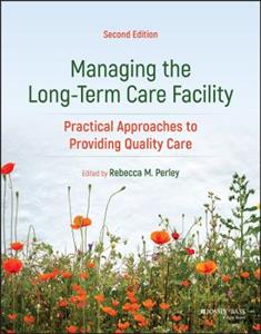 Managing the Long-Term Care Facility: Practical Approaches to Providing Quality Care - Click Image to Close