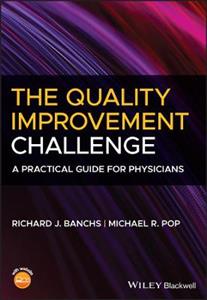 The Quality Improvement Challenge: A Practical Guide for Physicians - Click Image to Close