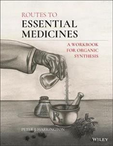 Routes to Essential Medicines: A Workbook for Organic Synthesis - Click Image to Close