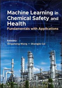 Machine Learning in Chemical Safety and Health: Fundamentals with Applications - Click Image to Close