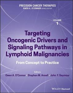 Precision Cancer Therapies, Volume 1 - Targeting Oncogenic Drivers and Signaling Pathways in Lympho id Malignancies: From Concept to Practice - Click Image to Close