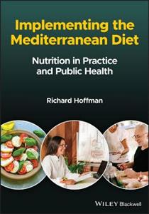 Implementing the Mediterranean Diet: Nutrition in Practice and Public Health - Click Image to Close