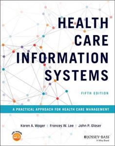 Health Care Information Systems - A Practical Approach for Health Care Management, 5th Edition - Click Image to Close