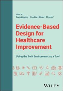 Evidence-Based Design for Healthcare Improvement: Using the Built Environment as a Tool
