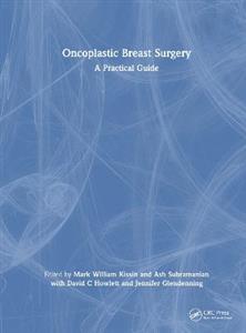 Oncoplastic Breast Surgery: A Practical Guide - Click Image to Close