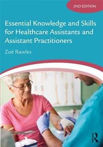 Essential Knowledge and Skills for Healthcare Assistants and Assistant Practitioners - Click Image to Close