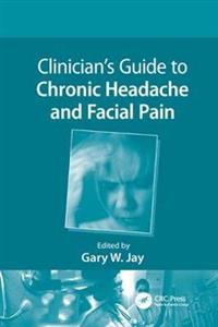 Clinician?s Guide to Chronic Headache and Facial Pain - Click Image to Close