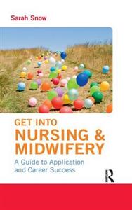 Get into Nursing amp; Midwifery