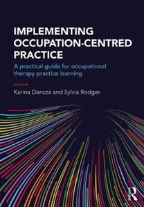 Implementing Occupation-centred Practice: A Practical Guide for Occupational Therapy Practice Learning - Click Image to Close