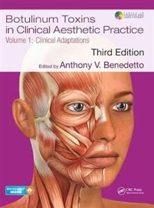 Botulinum Toxins in Clinical Aesthetic Practice 3E, Volume One