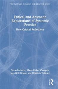 Ethical and Aesthetic Explorations of Systemic Practice - Click Image to Close